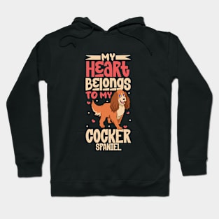 My heart belongs to my Cocker Spaniel Hoodie